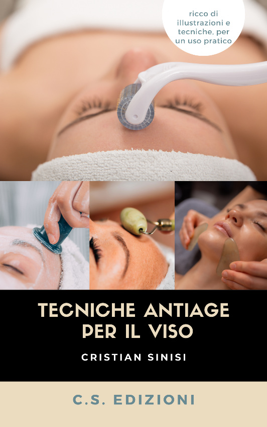 tecniche antiage per il viso - cristian sinisi - cs edizioni tecniche antiage per il viso - cristian sinisi - cs edizioni